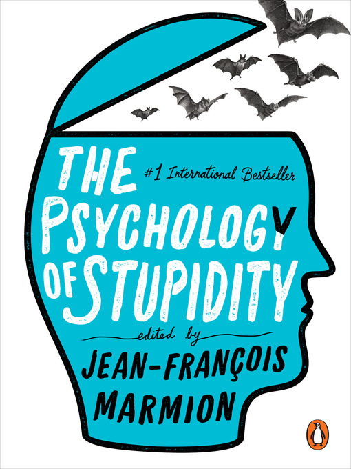 Title details for The Psychology of Stupidity by Jean-Francois Marmion - Available